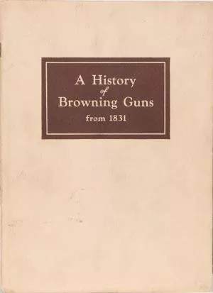A History of Browning Guns from 1831