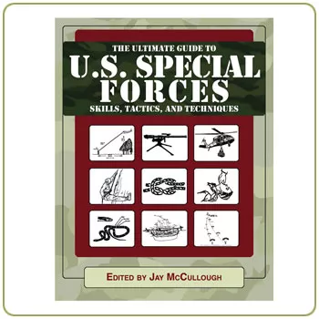 The Ultimate Guide to U.S. Special Forces Skills, Tactics & Techniques